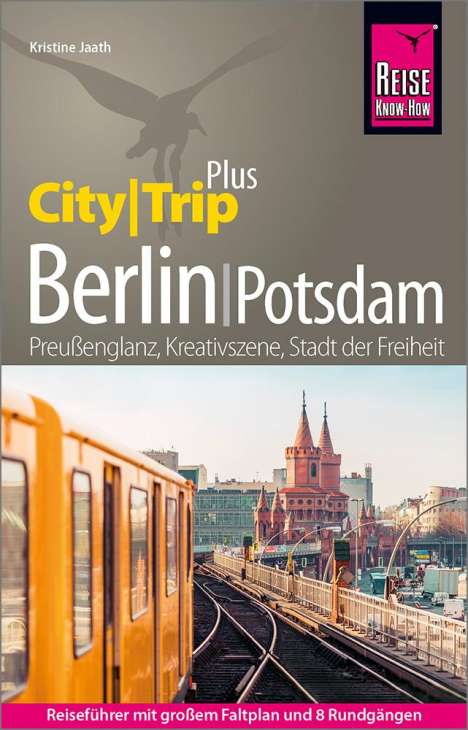 Kristine Jaath: Jaath, K: Reise Know-How Reiseführer Berlin mit Potsdam (Cit, Buch