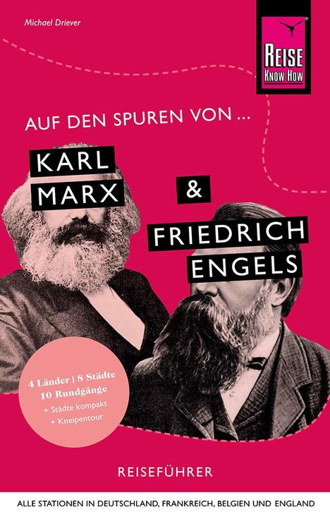 Michael Driever: Auf den Spuren von Karl Marx und Friedrich Engels (Alle Stationen in Deutschland, Frankreich, Belgien und England), Buch