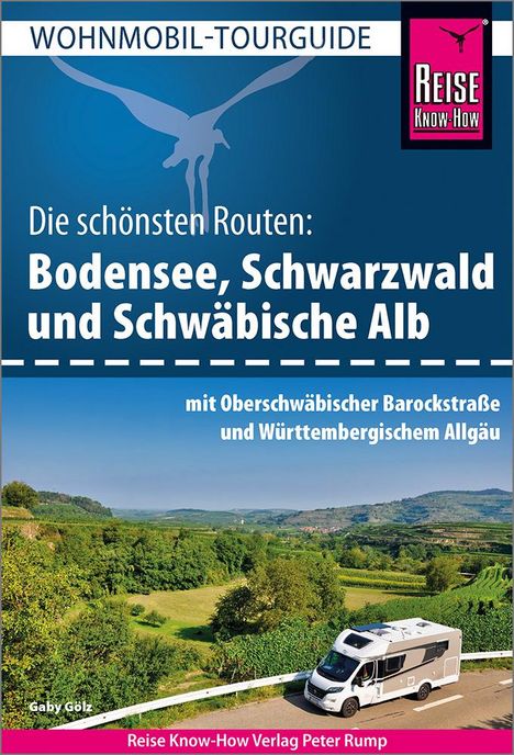 Gaby Gölz: Reise Know-How Wohnmobil-Tourguide Bodensee, Schwarzwald und Schwäbische Alb mit Oberschwäbischer Barockstraße und Württembergischem Allgäu, Buch