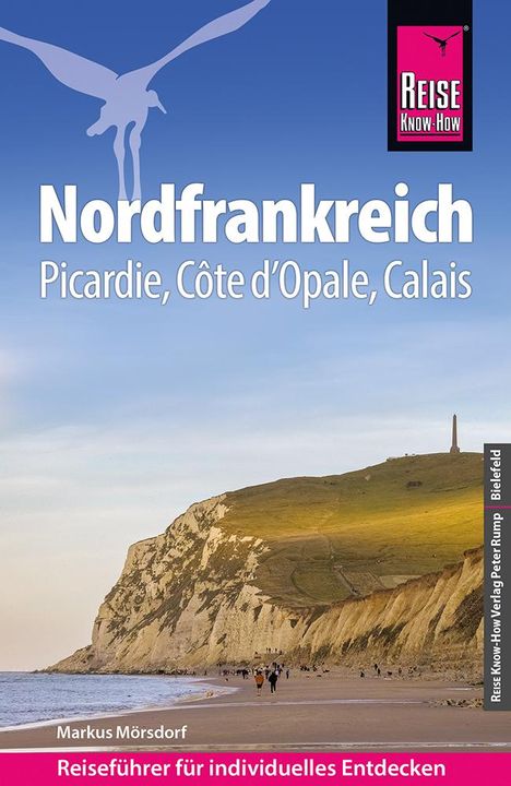 Markus Mörsdorf: Reise Know-How Reiseführer Nordfrankreich - Picardie, Côte d'Opale, Calais, Buch