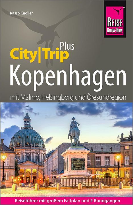 Rasso Knoller: Reise Know-How Reiseführer Kopenhagen mit Malmö, Helsingborg und Öresundregion (CityTrip PLUS), Buch