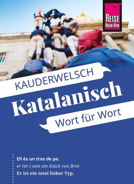 Text: "Kauderwelsch Katalanisch Wort für Wort. Ell és un tros de pa. Er ist ein total lieber Typ." Illustration von Turmbau.