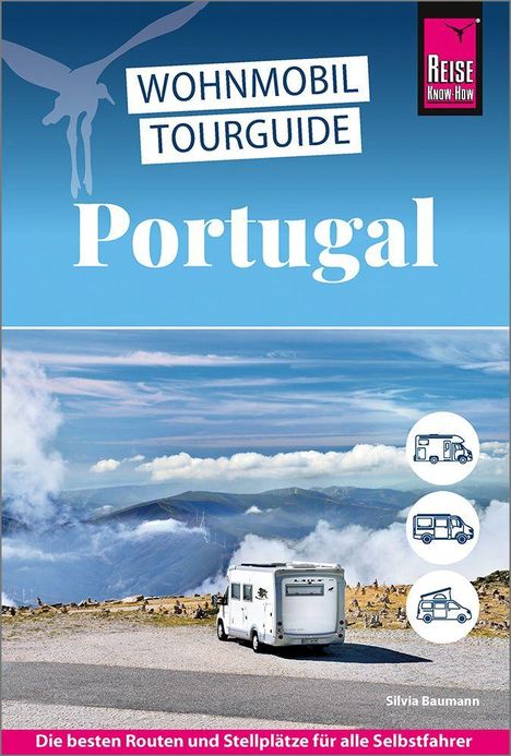 "Wohnmobil Tourguide Portugal. Die besten Routen und Stellplätze für alle Selbstfahrer. Silvia Baumann."  
Ein Wohnmobil vor Bergen.