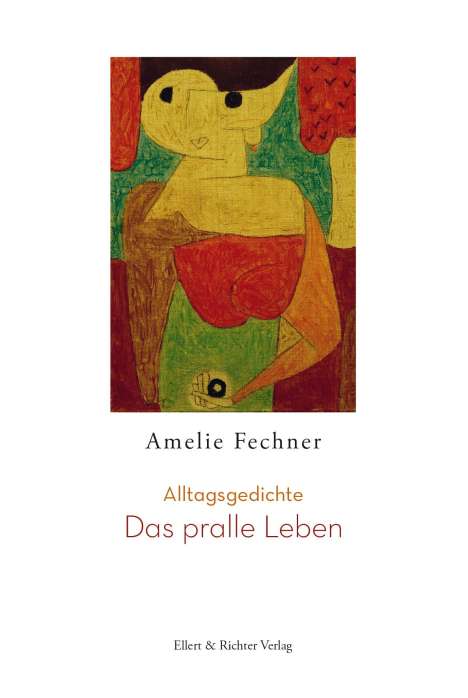 Amelie Fechner: Das pralle Leben, Buch