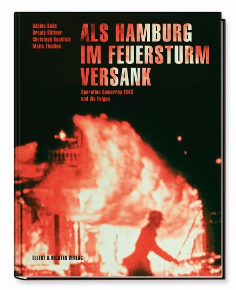 Christoph Kucklick: Als Hamburg im Feuersturm versank, Buch