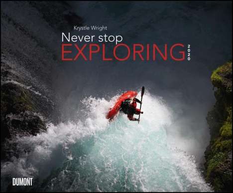 Never stop exploring 2020 - Outdoor-Extremsport-Fotografie - Wandkalender 58,4 x 48,5 cm - Spiralbindung, Diverse