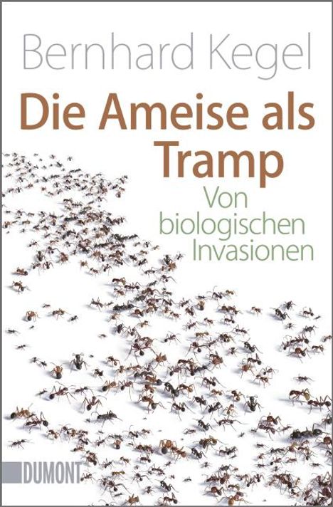 Bernhard Kegel: Die Ameise als Tramp, Buch