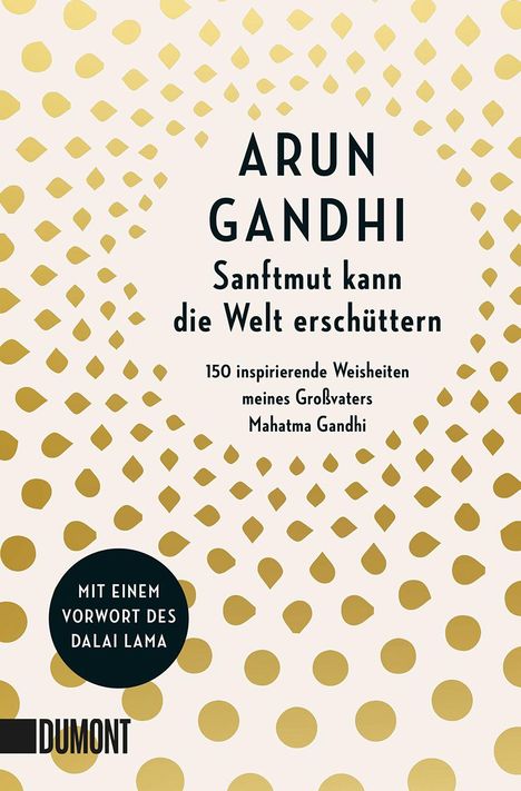 Arun Gandhi: Sanftmut kann die Welt erschüttern, Buch