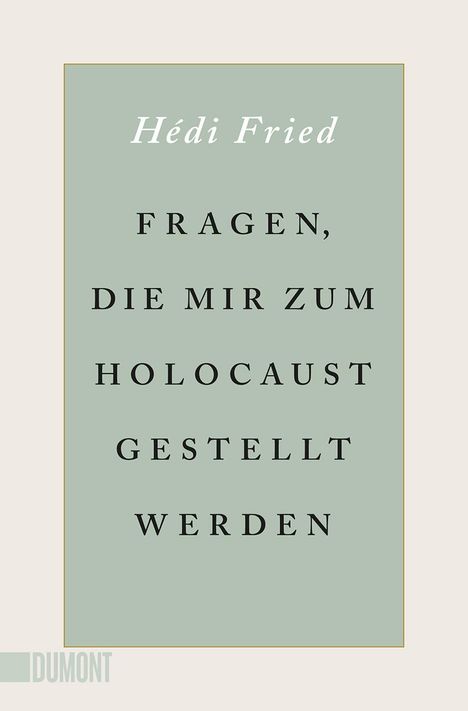 Hédi Fried: Fragen, die mir zum Holocaust gestellt werden, Buch