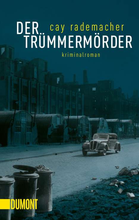 Cay Rademacher: Der Trümmermörder, Buch