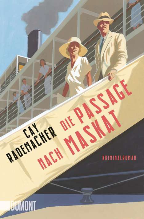 Cay Rademacher: Die Passage nach Maskat, Buch