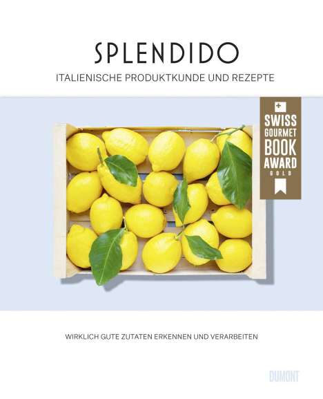 Juri Gottschall: Splendido. Italienische Produktkunde und Rezepte, Buch