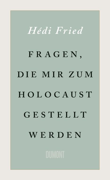 Hédi Fried: Fragen, die mir zum Holocaust gestellt werden, Buch