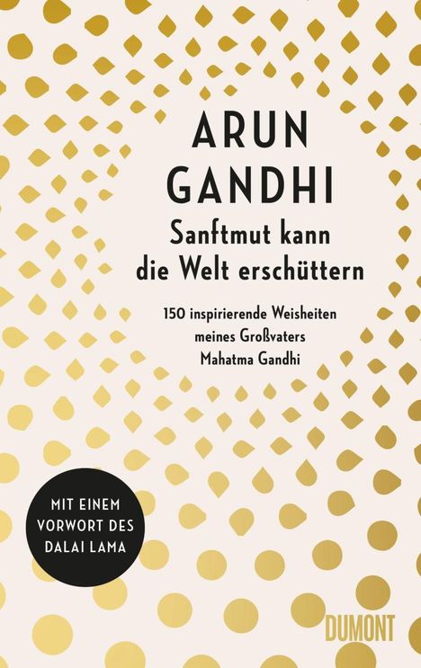 Arun Gandhi: Gandhi, A: Sanftmut kann die Welt erschüttern, Buch