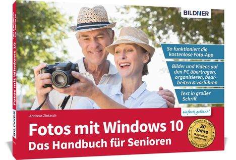 Andreas Zintzsch: Fotos mit Windows 10 - Das Handbuch für Senioren: Fotos und Videos bearbeiten und organisieren, Buch