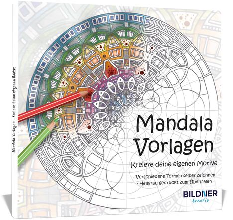 Mandala Vorlagen - kreiere deine eigenen Motive, Buch