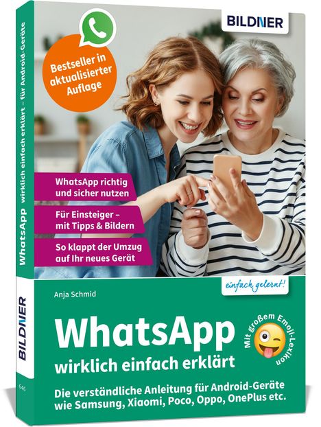 Anja Schmid: WhatsApp wirklich einfach erklärt - Die verständliche Anleitung für Android-Geräte wie Samsung, Xiaomi, Poco, Oppo, OnePlus etc., Buch