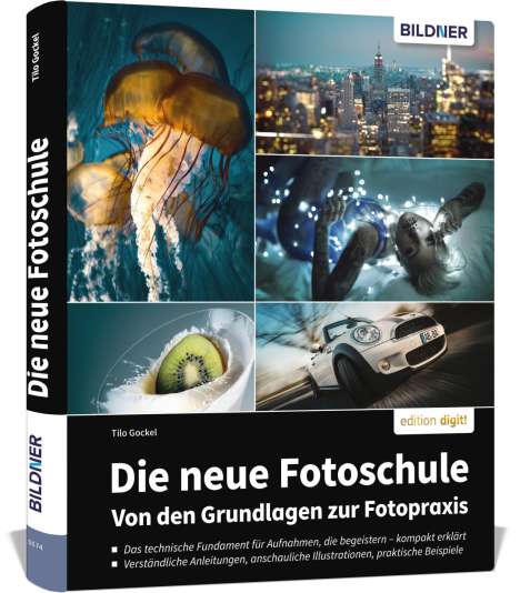 Tilo Gockel: Die neue Fotoschule - Von den Grundlagen zur Fotopraxis, Buch
