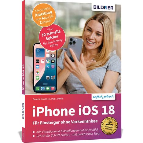 Anja Schmid: Apple iPhone mit iOS 18 - Das Buch für Einsteiger ohne Vorkenntnisse, Buch