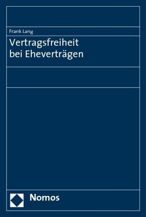 Frank Lang: Lang, F: Vertragsfreiheit bei Eheverträgen, Buch
