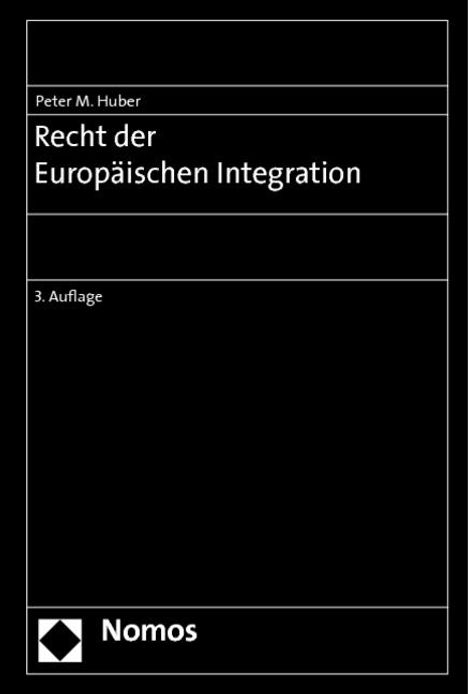Peter M. Huber: Recht der Europäischen Integration, Buch