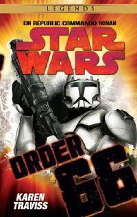 Karen Traviss: Traviss, K: Star Wars Republic Commando: Order 66 (Neuausgab, Buch