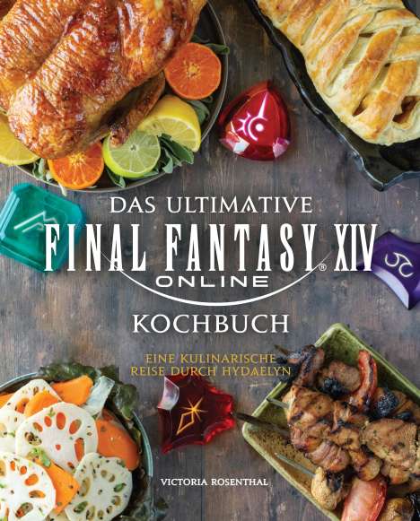 Victoria Rosenthal: Das ultimative Final Fantasy XIV Kochbuch, Buch