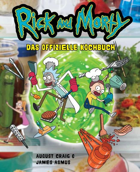 August Craig: Rick and Morty: Das offizielle Kochbuch, Buch