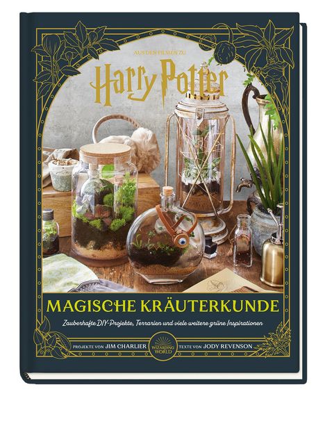 Harry Potter: Kräuterkunde - Terrarien, DIY-Projekte, Gartentipps und mehr, Buch