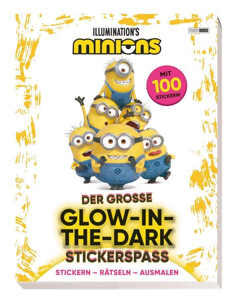 „Der große Glow-in-the-Dark Stickerspaß. Mit 100 Stickern! Stickern – Rätseln – Ausmalen.“ Minion-Gruppe lächelt fröhlich.