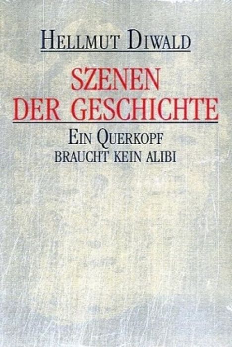 Hellmut Diwald: Szenen der Geschichte, Buch