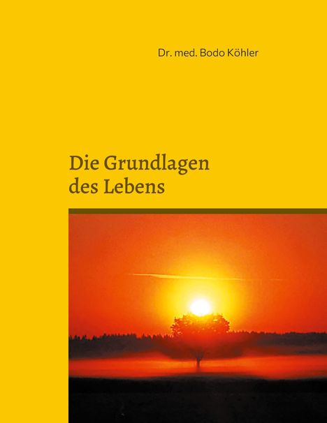 Bodo Köhler: Grundlagen des Lebens, Buch