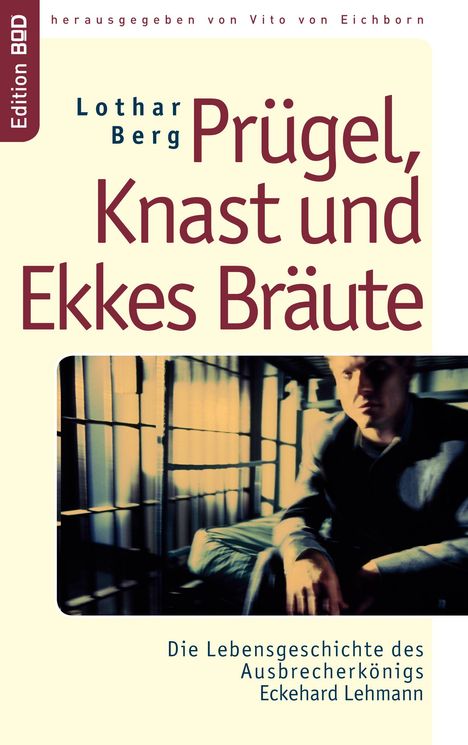 Lothar Berg: Prügel, Knast und Ekkes Bräute, Buch
