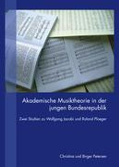 Birger Petersen: Akademische Musiktheorie in der jungen Bundesrepublik, Buch