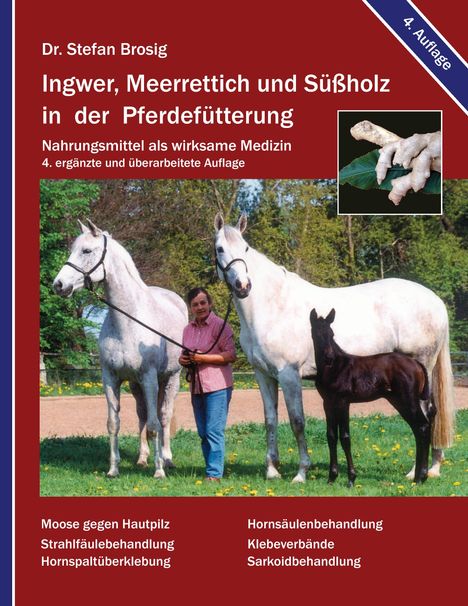 Stefan Brosig: Ingwer, Meerrettich und Süßholz in der Pferdefütterung, Buch