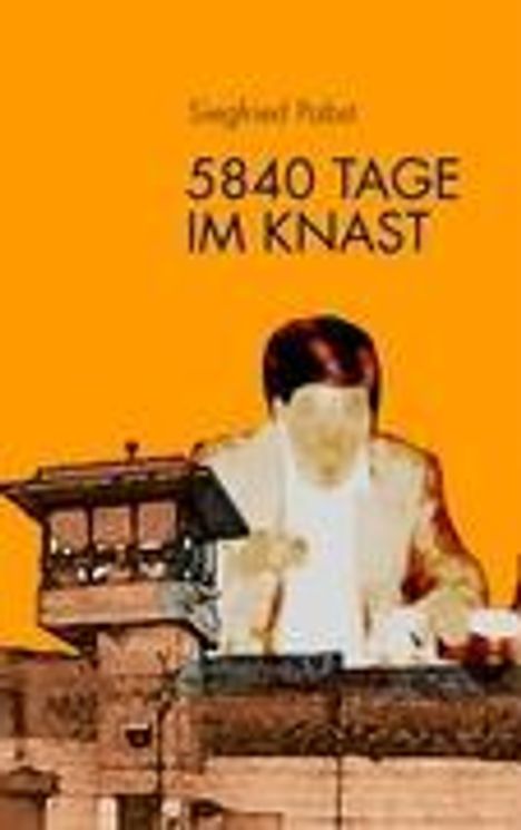 Siegfried Pabst: 5840 Tage im Knast, Buch
