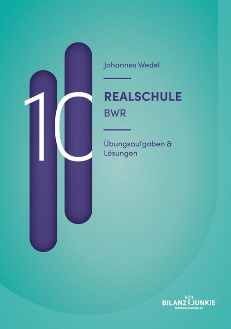 Johannes Wedel: Realschule 10 BWR Übungsaufgaben &amp; Lösungen, Buch