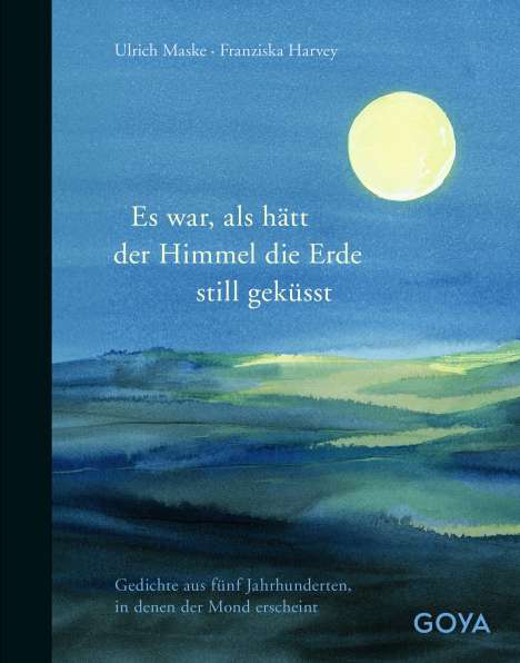 Ulrich Maske: Es war als hätt der Himmel die Erde still geküsst, Buch