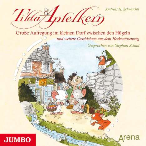 Andreas H. Schmachtl: Tilda Apfelkern. Große Aufregung im kleinen Dorf zwischen den Hügeln, CD