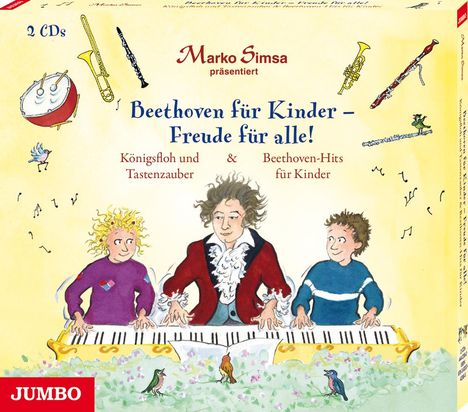 Beethoven für Kinder - Freude für alle! Königsfloh und Tastenzauber und Beethoven-Hits für Kinder, 2 CDs