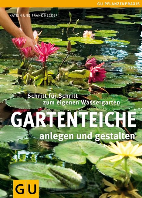 Frank Hecker: Gartenteiche anlegen und gestalten, Buch