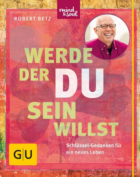 Robert Betz: Werde, der du sein willst, Buch