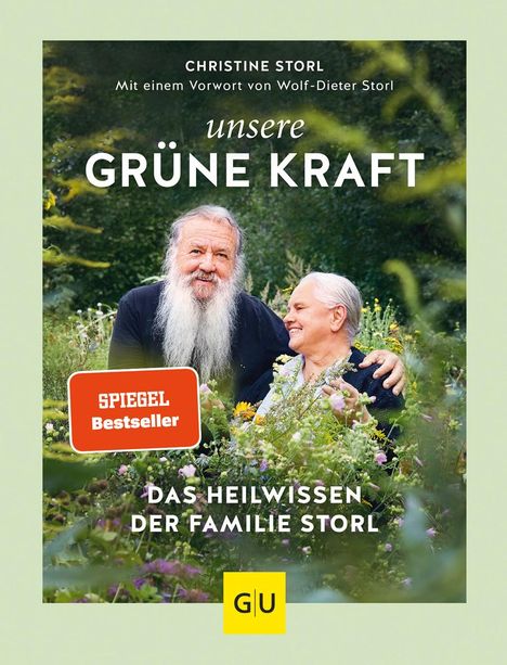 Christine Storl: Unsere grüne Kraft - das Heilwissen der Familie Storl, Buch