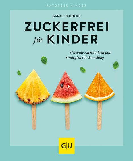 Sarah Schocke: Zuckerfrei für Kinder, Buch