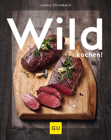 Alena Steinbach: Wild kochen!, Buch