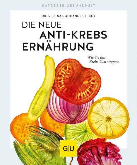 Johannes F. Coy: Die neue Anti-Krebs-Ernährung, Buch