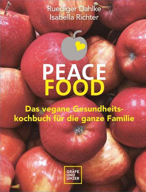 Ruediger Dahlke: Richter, I: Peace Food - Das vegane Gesundheitskochbuch für, Buch