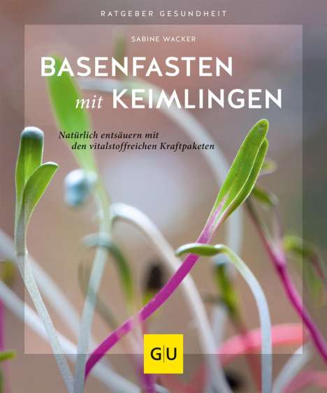 Sabine Wacker: Basenfasten mit Keimlingen, Buch