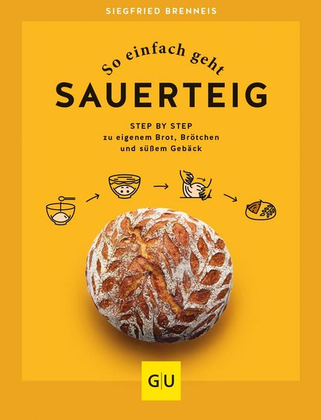 Siegfried Brenneis: So einfach geht Sauerteig, Buch