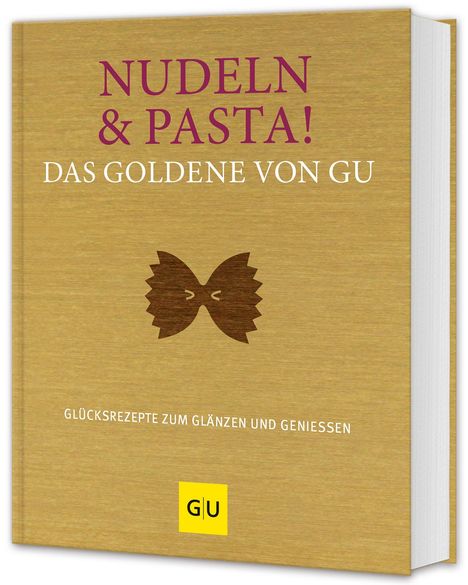 Nudeln &amp; Pasta! Das Goldene von GU, Buch